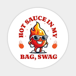 Hot Sauce In My Bag Swag Funny Hot Sauce Magnet